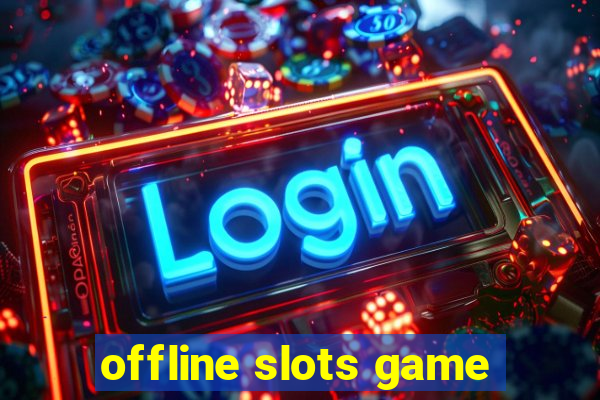 offline slots game