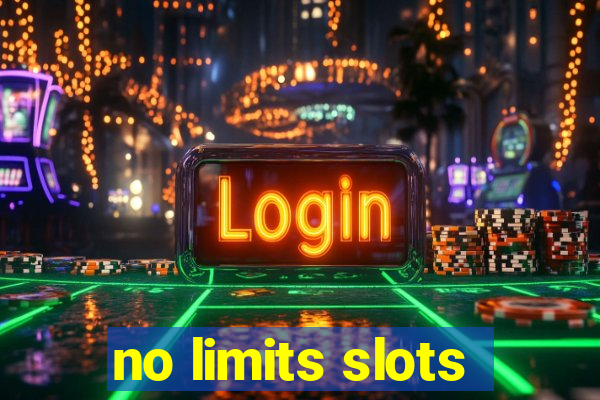 no limits slots