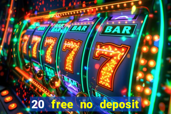 20 free no deposit casino 2019