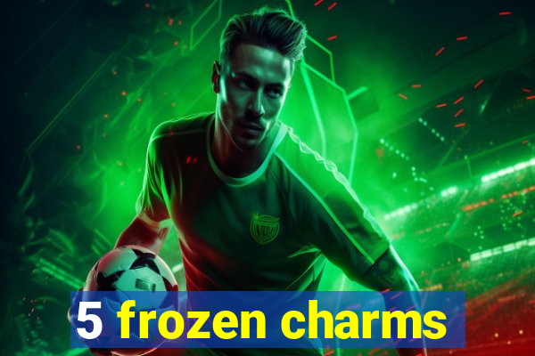 5 frozen charms