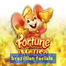 brazillian facials