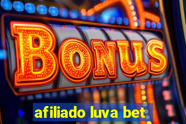 afiliado luva bet