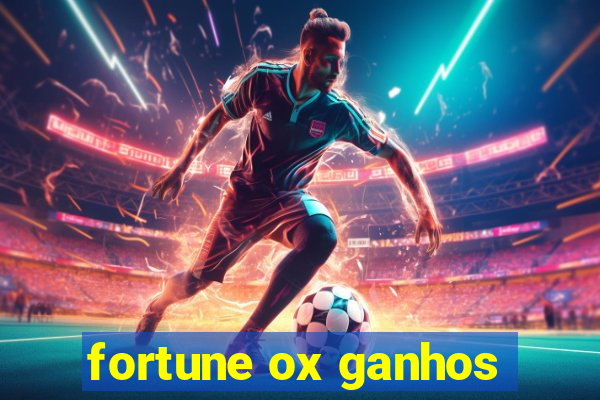 fortune ox ganhos