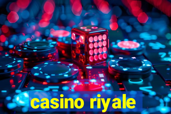 casino riyale