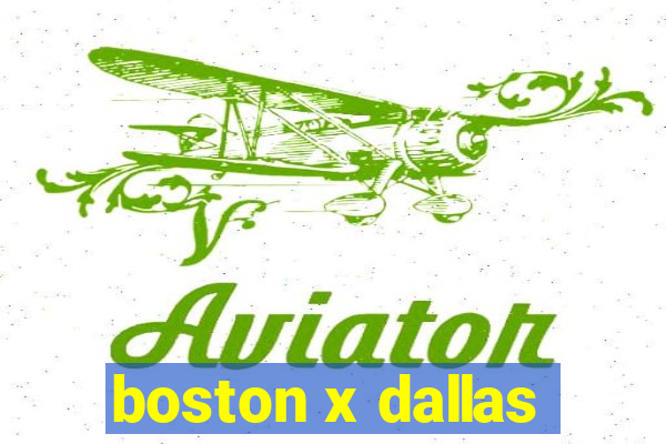 boston x dallas