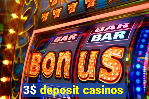 3$ deposit casinos