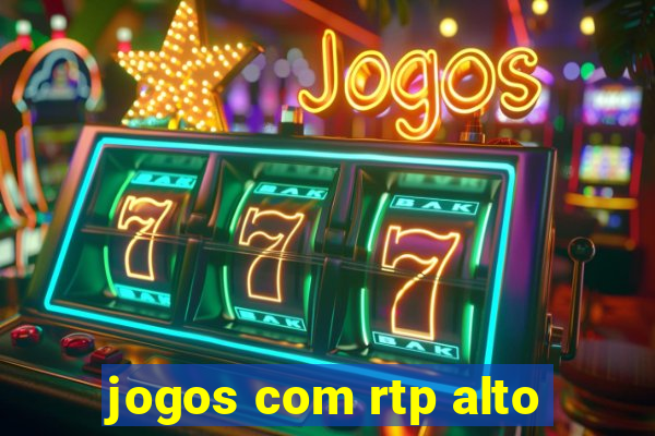 jogos com rtp alto