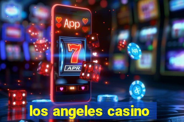 los angeles casino