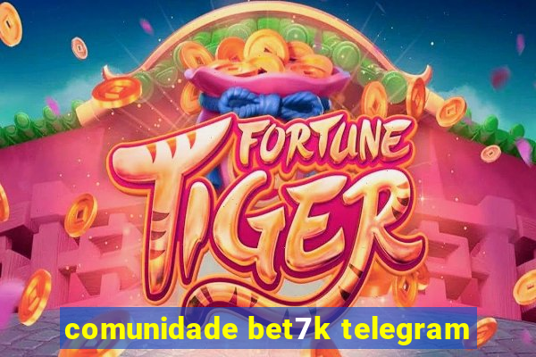 comunidade bet7k telegram