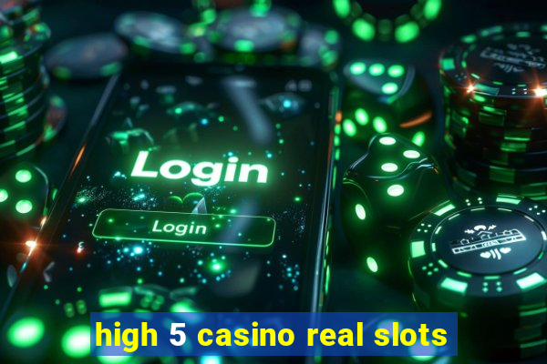 high 5 casino real slots