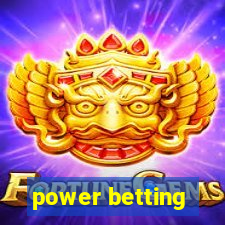 power betting