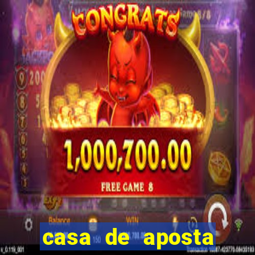 casa de aposta jogo aberto