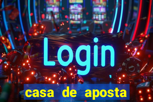 casa de aposta jogo aberto