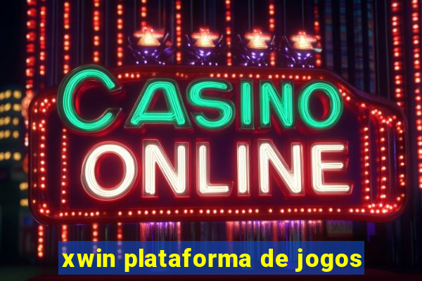 xwin plataforma de jogos