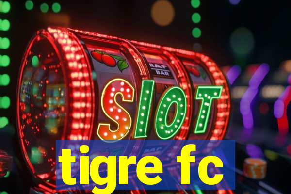 tigre fc