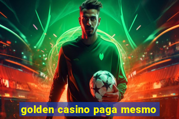 golden casino paga mesmo