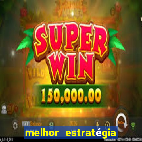 melhor estratégia para jogar fortune tiger