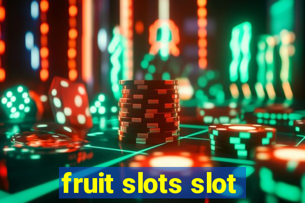 fruit slots slot