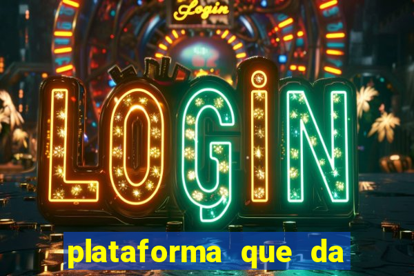 plataforma que da dinheiro para jogar