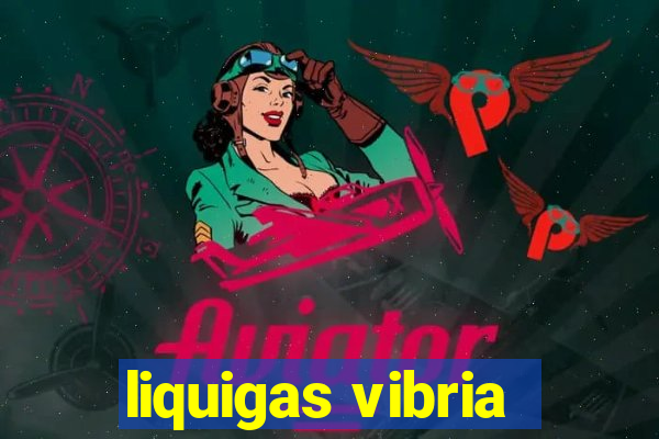 liquigas vibria