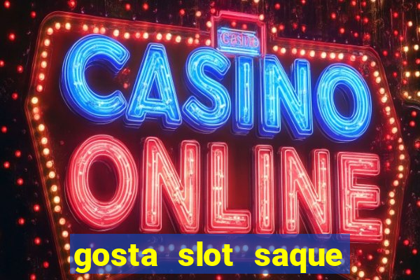 gosta slot saque em processamento