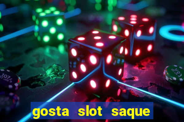 gosta slot saque em processamento