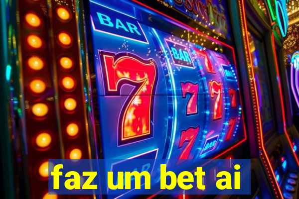 faz um bet ai