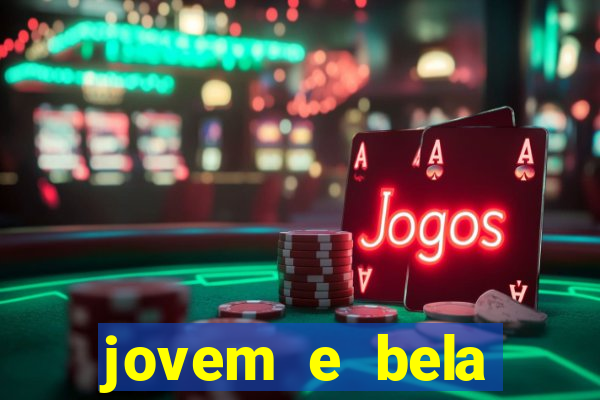 jovem e bela dublado download