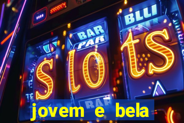 jovem e bela dublado download