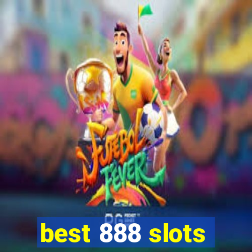 best 888 slots