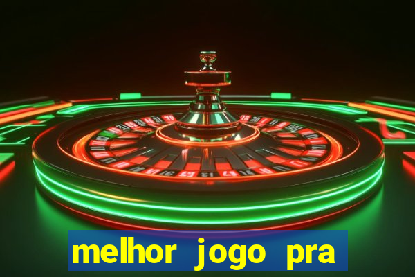 melhor jogo pra ganha dinheiro