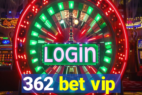 362 bet vip