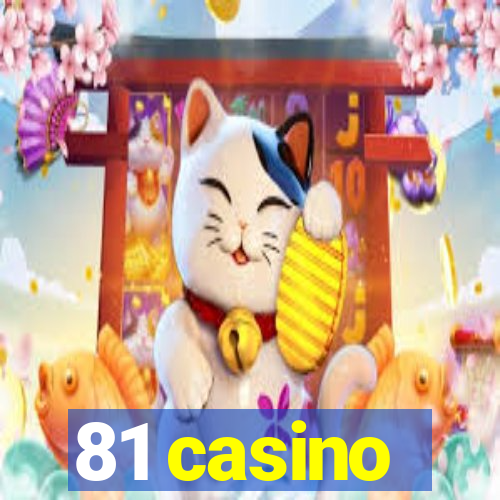 81 casino