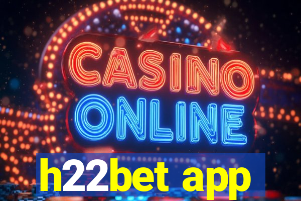 h22bet app