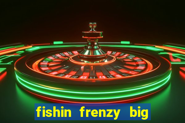 fishin frenzy big catch jackpot king slot