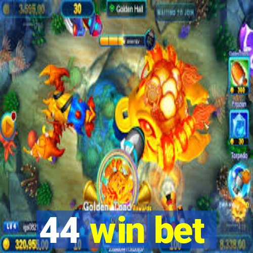 44 win bet