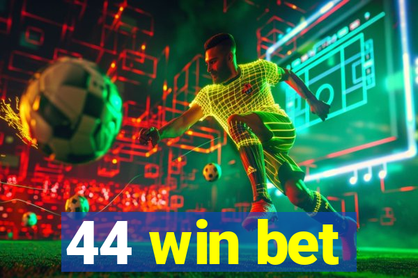 44 win bet