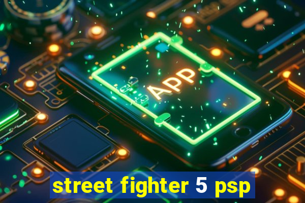 street fighter 5 psp