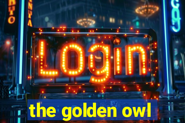 the golden owl