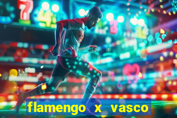 flamengo x vasco multi canais