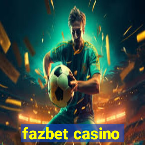 fazbet casino