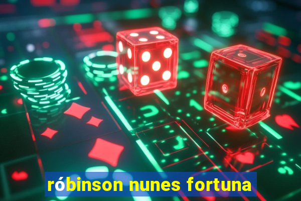 róbinson nunes fortuna