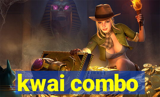 kwai combo