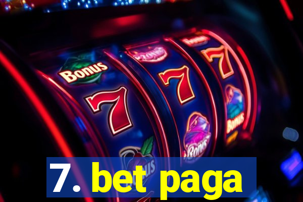 7. bet paga