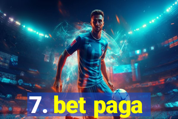 7. bet paga