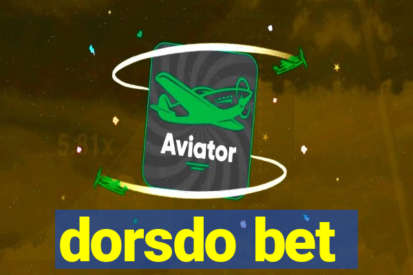 dorsdo bet