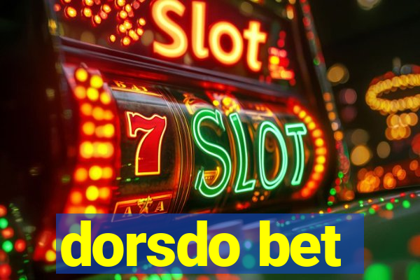 dorsdo bet