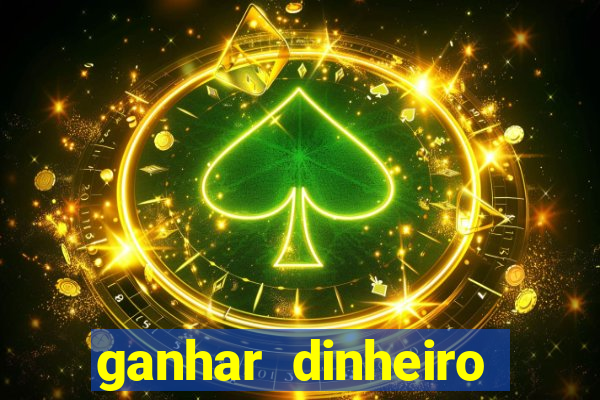 ganhar dinheiro online jogando