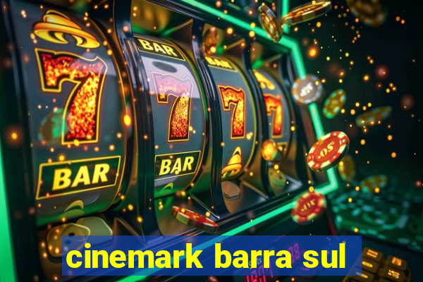 cinemark barra sul