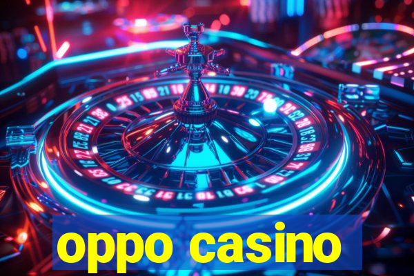 oppo casino